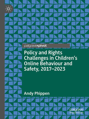cover image of Policy and Rights Challenges in Children's Online Behaviour and Safety, 2017–2023